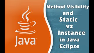 How to create Method Visibility and Static vs Instance in Java Eclipse