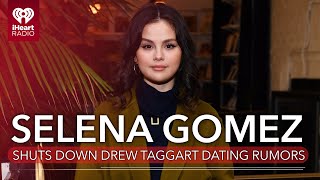 Selena Gomez Shuts Down Rumors She's Dating The Chainsmokers' Drew Taggart | Fas
