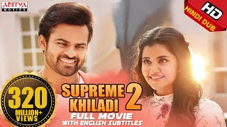 Supreme Khiladi-2 Full Hindi Dubbed Movie New HD || Sai Dharam Tej  || Anupama Parameswaran