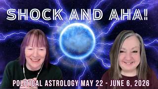 SHOCK & AHA! Political Astrology May 22 - Jun 6, 2026 | St. Clair | Massie