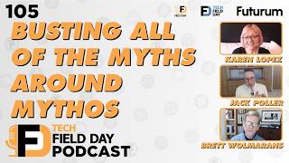 Busting All of the Myths Around Mythos - Tech Field Day Podcast