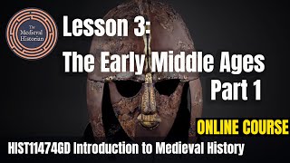 The Early Middle Ages (Part 1) - Lesson #3 of Introduction to Medieval History |  Online Course