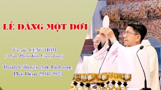 Ca khúc: LỄ DÂNG MỘT ĐỜI-Tác giả-Cung Trầm (+Gm. Phêrô Kiều Công Tùng)