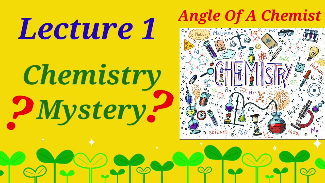 Lecture 1 || CHEMISTRY MYSTERY || Basic Concepts Of Chemistry || # ...