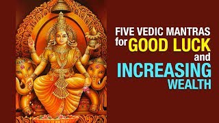 Five Vedic Mantras For Good Luck And Increasing Wealth | ARTHA | AMAZING FACTS