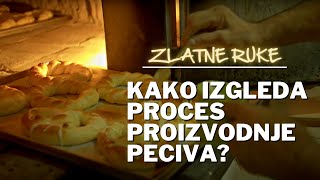 Pekar koji pravi peciva, kao u stara vremena | Kako nastaje hleb | PEKARSKI ZANAT ZLATNE RUKE Ep.14