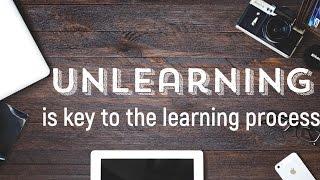 Unlearning is the key to the learning process - Winning Keys