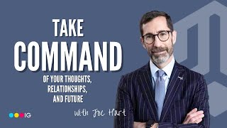 Joe Hart - Take Command Of Your Thoughts, Relationships, \u0026 Future (CEO of Dale Carnegie)