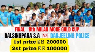 9th MILAN MORE GOLD CUP /DALSINGPARA SPORTS ACADEMY 🤍 🆚💙DARJEELING POLICE FINAL