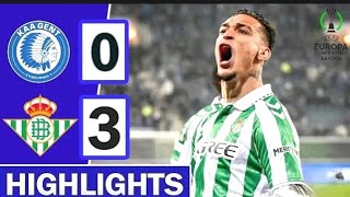 🔥 KKA Gent vs Real Betis (0-3) Highlight \u0026 Goals