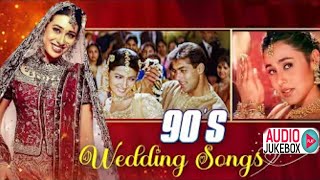 90's Song | Wedding songs | Video Jukebox | Hindi Wedding Song | Marriage Song | Tujhko Hi Dulhan