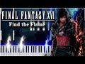 Find the Flame (Final Fantasy XVI) 【 PIANO TUTORIAL 】