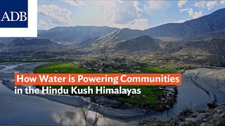 How Water is Powering Communities in the Hindu Kush Himalayas