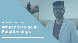 What Not To Do In Relationships - Pr. Hari Rao - Get Ready Ministry