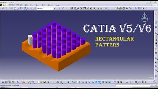 CATIA V5/V6 TUTORIALS || RECTANGULAR PATTERN || PART MODEL