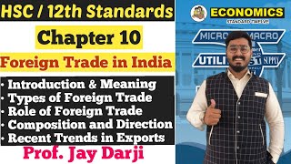 Economics | Foreign Trade in India | Chapter 10 | Types of Foreign Trade | Class 12th | Jay Sir |