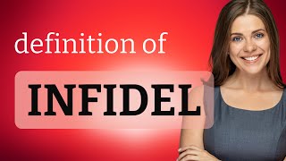 Infidel — INFIDEL definition