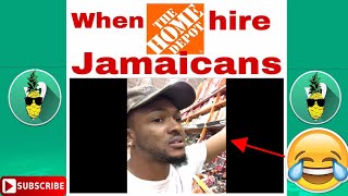 WHEN YOU HIRE A JAMAICAN PART #1