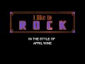 April Wine - I Like To Rock - Karaoke - With Some Backing Vocals - Lead Vocals Removed