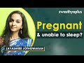 Unable to Sleep During Pregnancy? | Jayashree Jothiswaran