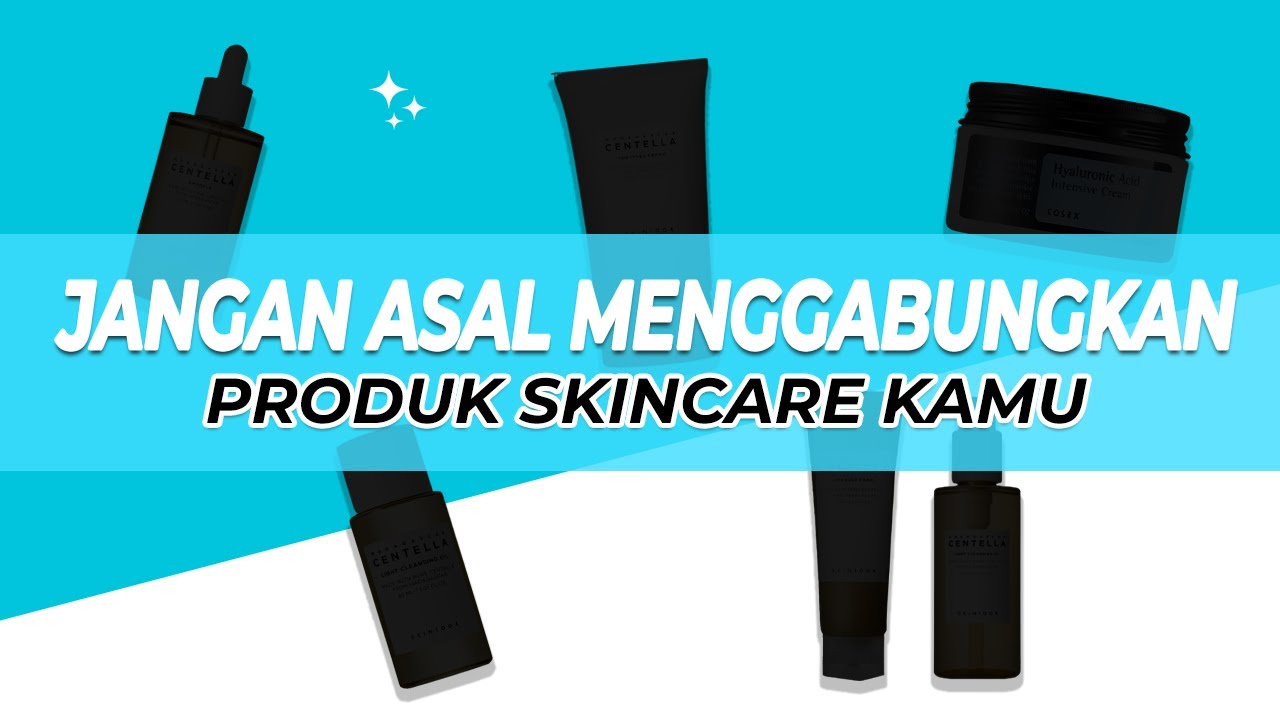 BAHAN AKTIF SKINCARE YANG TIDAK BOLEH DIGABUNG - YouTube