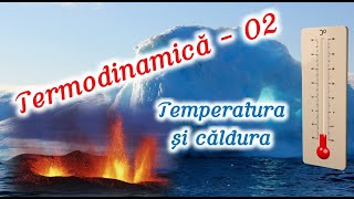 Curs de Termodinamica - 02 - TEMPERATURA ȘI CĂLDURA