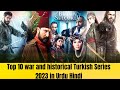 Top 10 war and historical Turkish series 2023 | Urdu Hindi | English Subs | Turkish Drama Series