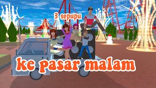 jalan jalan ke pasar malam||3 sepupu {drama sakura school simulator}