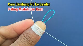 Paling Mudah Dan Kuat!! Cara Sambung PE Ke Leader