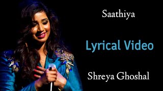 SAATHIYA FULL SONG (LYRICS) - SHREYA GHOSHAL | SINGHAM | Badmash Dil Toh Thag Hai Bada