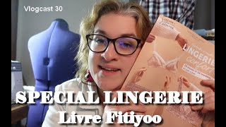 VLOGCAST N°30 : Mission lingerie à partir du livre de Fitiyoo !