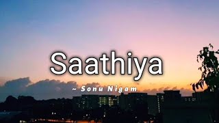Saathiya -lyrics | Sonu Nigam| Saathiya |@cinephiles_corner