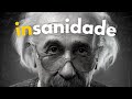 Pare de ser INSANO! (Albert Einstein)