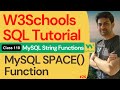 SQL Functions | MySQL String Functions - MySQL SPACE() Function #26 | 110. W3Schools SQL Functions