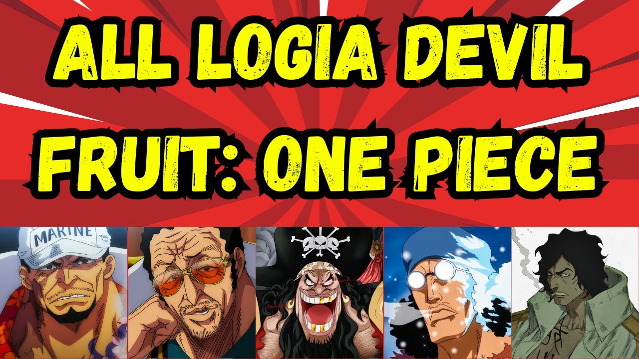 ALL LOGIA TYPE DEVIL FRUIT IN ONE PIECE #onepiece #logia #viralvideo ...