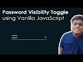 Creating Password Show/Hide(Toggle) Switch using Vanilla JavaScript. Complete tutorial | Code Grind