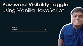 Creating Password Show/Hide(Toggle) Switch using Vanilla JavaScript. Complete tutorial | Code Grind