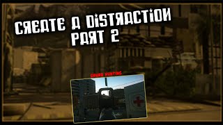 Create a Distraction - Part 2 [PVE ZONE]