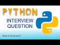 PYTHON INTERVIEW QUESTIONS and ANSWERS | What is Generator? | Code with KG