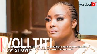 Woli Titi Latest Yoruba Movie 2022 Drama Starring Ronke Odusanya | Joseph Momodu |Olollade Oluwasola