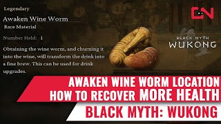 Wukong Awaken Wine Worm Location Chapter 1 - How to recover more Health