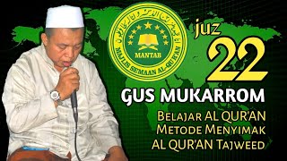 Gus Mukarrom Juz 22 || Listen and learn to read Al Qur'an Tajweed