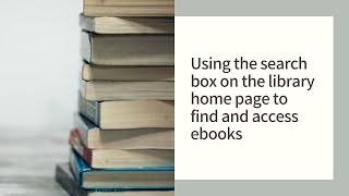 Using the search box on the library home page to find and access ebooks