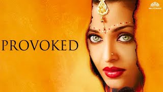 Aishwarya Rai in Provoked: Official Trailer Revealed