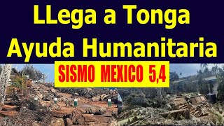 Sismo 5.4 MEXICO AHORA Noticias ayuda humanitaria llega a Tonga tras erupcion de volcan  Hyper333