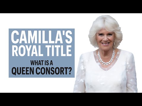 Queen Camilla's Title Explained. What Is A Queen Consort? - YouTube