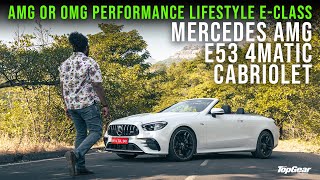 Mercedes AMG E53 4Matic Cabriolet | AMG or OMG performance lifestyle E-class