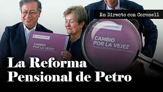 Los detalles más importantes de la Reforma Pensional de Petro explicados aquí | Daniel Coronell