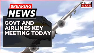 Breaking News | Aviation Minister Jyotiraditya Scindia Chairs Meeting With Airline Representatives