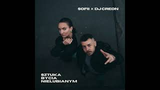 SOFII x DJ CREON - Sztuka Bycia Nielubianym (Official Audio)